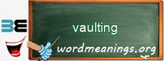 WordMeaning blackboard for vaulting